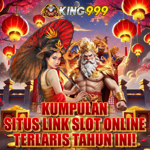 KING999: Kumpulan Situs Link Slot Online King999 Official Terlaris Tahun Ini!